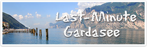 Last-Minute Unterkünfte am Gardasee lastminute, unterkunft, gardasee
