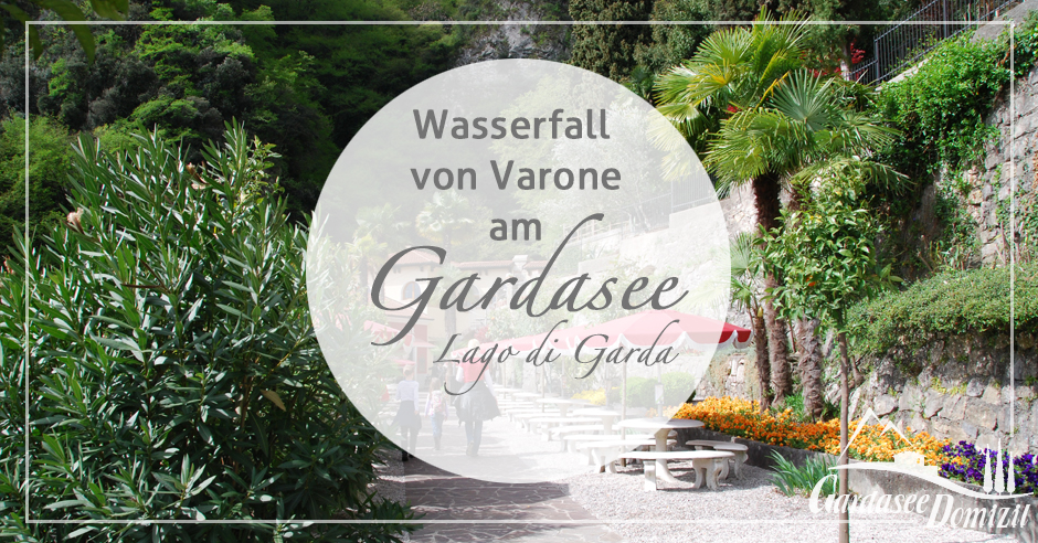 Cascata di Varone am Gardasee - Gardasee-Domizil.de