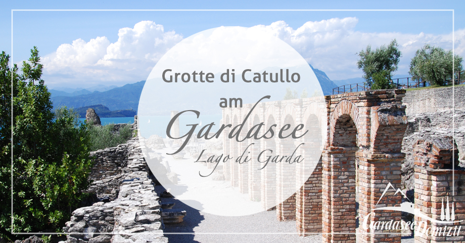 Grotten des Catull am Gardasee - Gardasee-Domizil.de