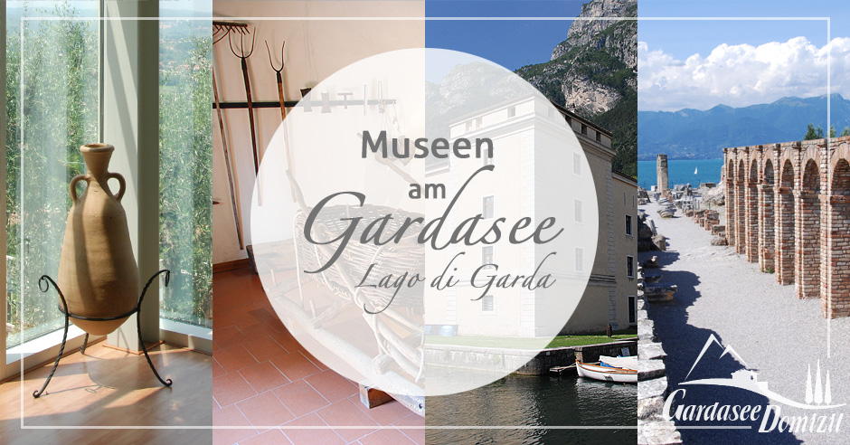 Museen am Gardasee - Gardasee-Domizil.de